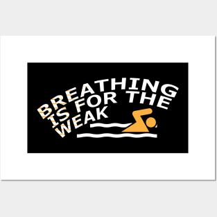 Swimmer - Breathing is for the weak Posters and Art